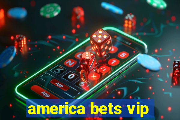 america bets vip